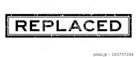 Grunge black replaced word square rubber seal stamp on white background 103757288