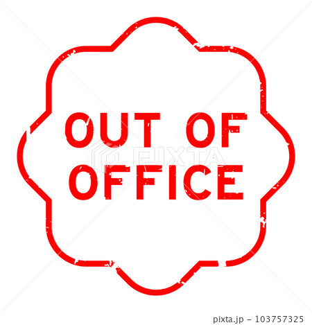 Grunge red out of office word rubber seal stamp on white background Grunge red out of office word rubber seal stamp on white background 103757325