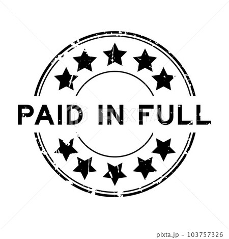 Grunge black paid in full word round rubber seal stamp on white background 103757326