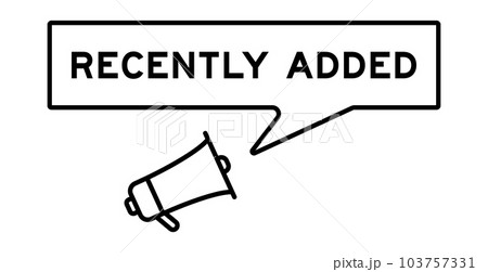 Megaphone icon with speech bubble in word recently added on white background 103757331
