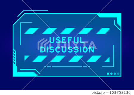 Futuristic hud banner that have word useful discussion on user interface screen on blue background 103758136