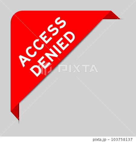 Red color of corner label banner with word access denied on gray background Red color of corner label banner with word access denied on gray background 103758137