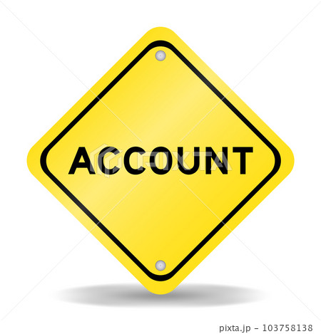 Yellow color transportation sign with word account on white background Yellow color transportation sign with word account on white background 103758138