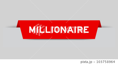 Red color inserted label with word millionaire on gray background Red color inserted label with word millionaire on gray background 103758964