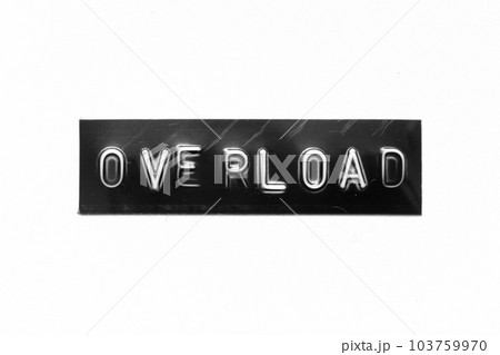 Black color banner that have embossed letter with word overload on white paper background 103759970