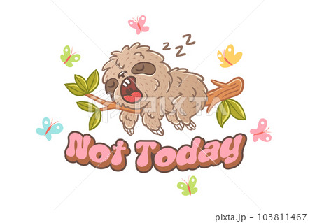 Vector illustration of a sleep sloth on branch with green leaves. Not today. 103811467