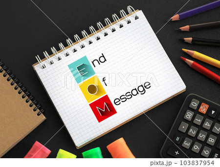 EOM - End Of Message acronym on notepad, business concept background EOM - End Of Message acronym on notepad, business concept background 103837954