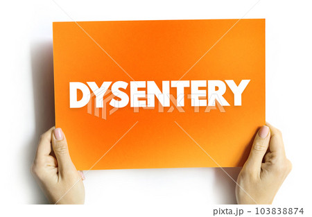 Dysentery - type of gastroenteritis that results in bloody diarrhea, text concept on card 103838874