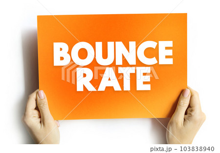 Bounce Rate is an Internet marketing term used in web traffic analysis, text concept on card 103838940