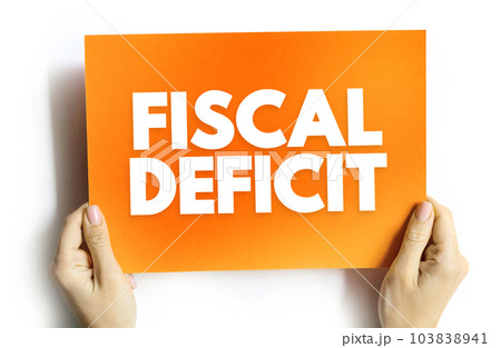 Fiscal Deficit is a shortfall in a government's income compared with its spending, text concept on card 103838941