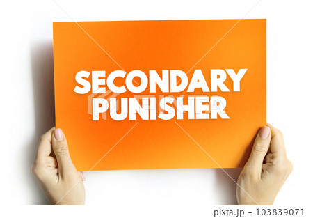 Secondary Punisher - describes punishers that acquire their effect as a result of conditioning instead, text concept on card 103839071