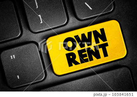 Own Rent text button on keyboard, concept background Own Rent text button on keyboard, concept background 103841651