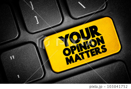Your Opinion Matters text button on keyboard, concept background Your Opinion Matters text button on keyboard, concept background 103841752