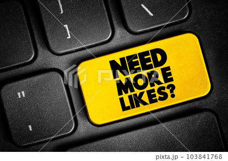 Need More Likes question text button on keyboard, concept background 103841768
