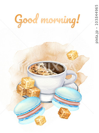 watercolor postcard with good morning, hand drawn illustration of coffee theme, cup of espresso, macaroons and brown sugar cubs on watercolor splashes background watercolor postcard with good morning, hand drawn illustration of coffee theme, cup of espresso, macaroons and brown sugar cubs on watercolor splashes background 103844965