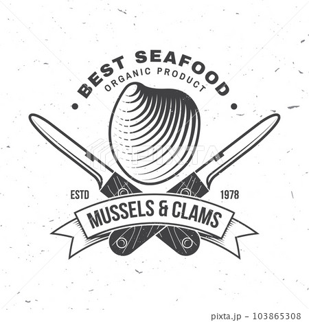 Best seafood. Fresh mussels and clams. Vector. For seafood emblem, sign, patch, shirt, menu restaurants, fish markets, stores. Vintage monochrome label, sticker with mussels, clams and clam knife. 103865308