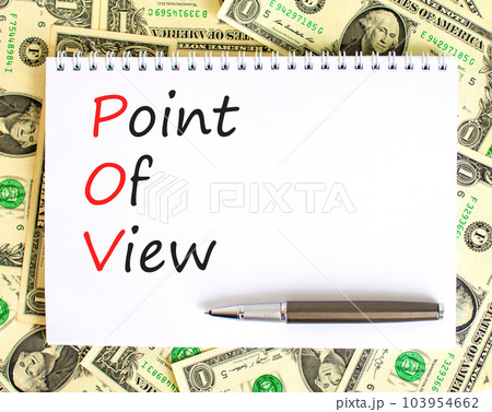 POV point of view symbol. Concept words POV point of view on white note on a beautiful background from dollar bills. Pen. Business and POV point of view concept. Copy space. 103954662