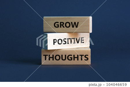 Grow positive thoughts symbol. Concept words Grow positive thoughts on blocks. Beautiful grey background. Business grow positive thoughts concept. Copy space. Grow positive thoughts symbol. Concept words Grow positive thoughts on blocks. Beautiful grey background. Business grow positive thoughts concept. Copy space. 104046659