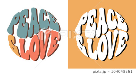 Groovy lettering Peace and Love. Retro slogans in round shape. Trendy groovy print design for posters, cards, t shirts 104048261