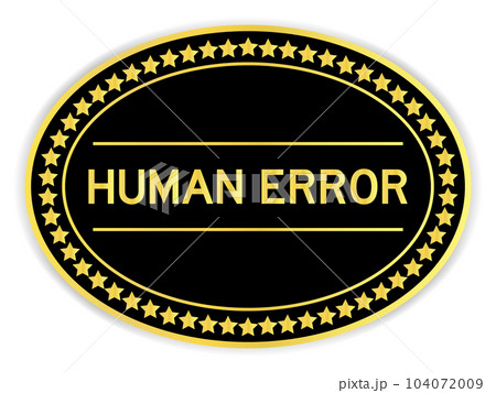Gold and black color oval label sticker with word human error on white background 104072009