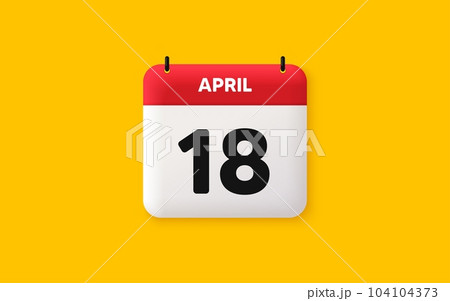 Calendar date 3d icon. 18th day of the month icon. Event schedule date. Meeting appointment time. Agenda plan, April month schedule 3d calendar and Time planner. 18th day day reminder. Vector Calendar date 3d icon. 18th day of the month icon. Event schedule date. Meeting appointment time. Agenda plan, April month schedule 3d calendar and Time planner. 18th day day reminder. Vector 104104373
