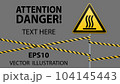Safety sign. Caution - danger Hot surface. Barrier tape and sign on pole. Gray background. Vector illustrations. 104145443