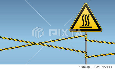 Safety sign. Caution - danger Hot surface. Barrier tape and sign on pole. Celestial background. Vector illustrations. Safety sign. Caution - danger Hot surface. Barrier tape and sign on pole. Celestial background. Vector illustrations. 104145444