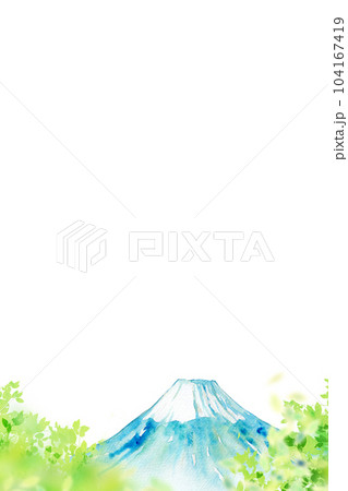 水彩イラスト 新緑の季節の富士山 水彩イラスト 新緑の季節の富士山 104167419