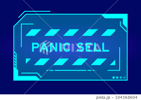 Futuristic hud banner that have word panic sell on user interface screen on blue background Futuristic hud banner that have word panic sell on user interface screen on blue background 104368604