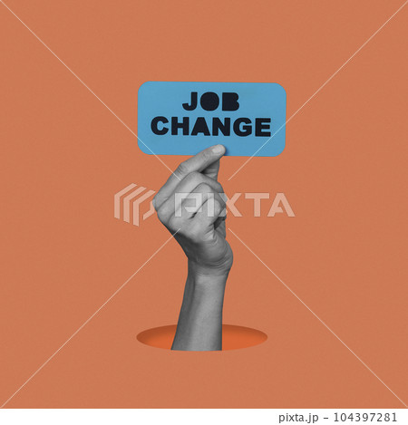 holds a sign with the text job change holds a sign with the text job change 104397281