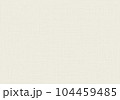 布や紙のような背景テクスチャ 104459485