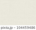 布や紙のような背景テクスチャ 104459486