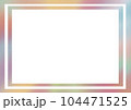 綺麗な虹色のフレーム 104471525