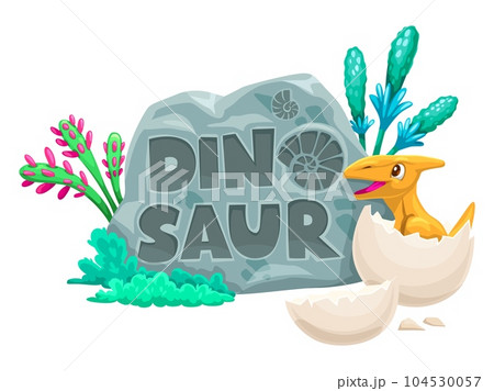 Cartoon dino character with egg. Funny hatched baby pterodactyl dinosaur. Isolated vector cute prehistoric jurassic era animal near the stone plate with plants, text and ancient mollusk shell print Cartoon dino character with egg. Funny hatched baby pterodactyl dinosaur. Isolated vector cute prehistoric jurassic era animal near the stone plate with plants, text and ancient mollusk shell print 104530057