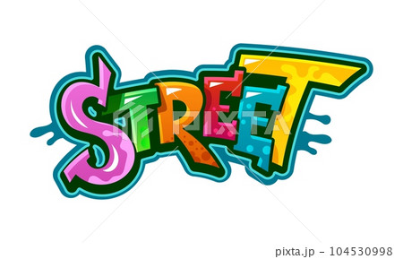 Street graffiti street art, urban style. Isolated vector colorful word expressing the vibrant energy and rebellious spirit of city life while transforming ordinary walls into captivating art pieces 104530998