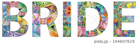 Word BRIDE in the style of abstract hand drawing. Letters with ornament Word BRIDE in the style of abstract hand drawing. Letters with ornament 104607629