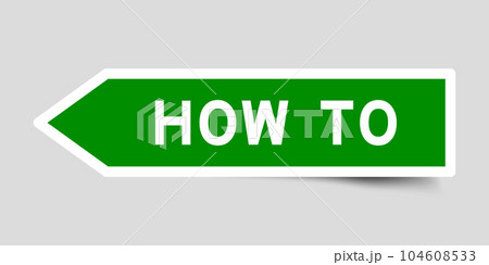Green color arrow shape sticker label with word how to on gray background Green color arrow shape sticker label with word how to on gray background 104608533