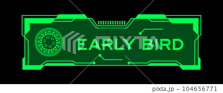 Green color of futuristic hud banner that have word early bird on user interface screen on black background 104656771