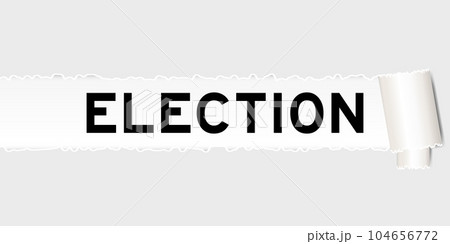 Ripped gray paper background that have word election under torn part Ripped gray paper background that have word election under torn part 104656772