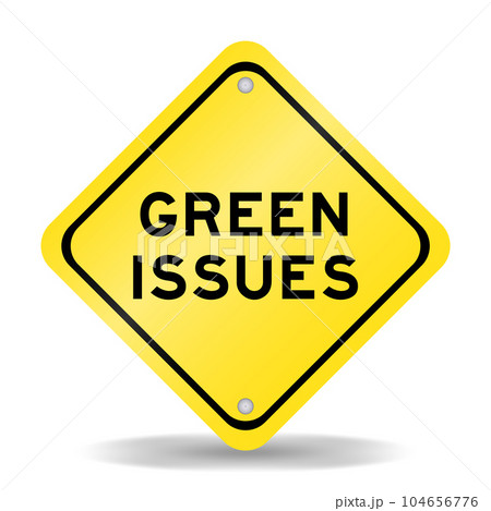 Yellow color transportation sign with word green issues on white background 104656776