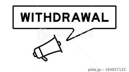 Megaphone icon with speech bubble in word withdrawal on white background 104657125