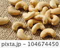 カシューナッツ 104674450