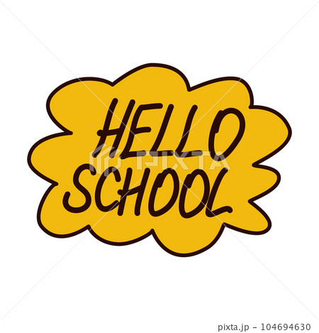 Hello school lettering on yellow background. Funny poster template. Back to school concept 104694630