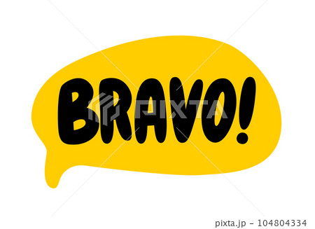 BRAVO speech bubble. Bravo text. A cry of bravo. Vector word illustration 104804334