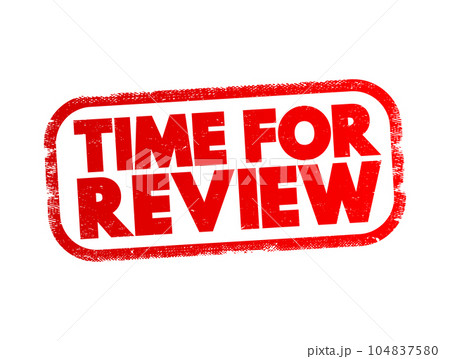Time For Review text stamp, concept background Time For Review text stamp, concept background 104837580