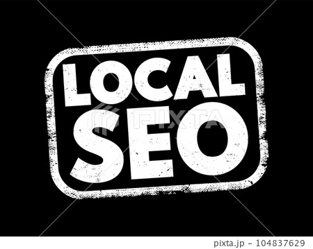 Local Seo - practice of optimizing a website in order to increase traffic, leads and brand awareness from local search, text concept stamp 104837629