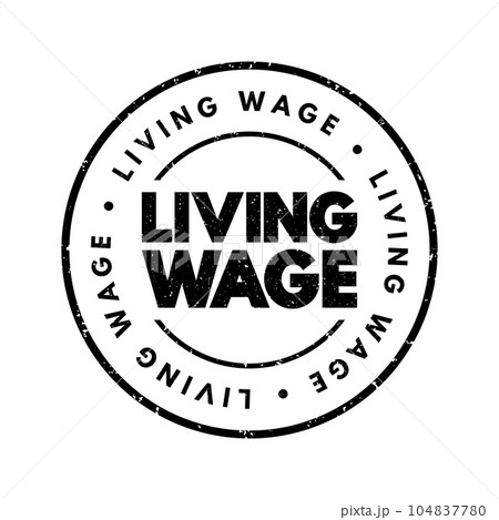 Living Wage text stamp, concept background 104837780