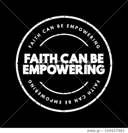 Faith Can Be Empowering text quote, concept background 104837962