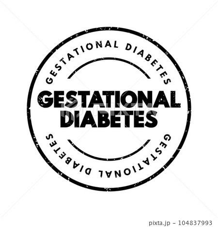 Gestational diabetes - high blood sugar that develops during pregnancy and usually disappears after giving birth, text concept stamp 104837993