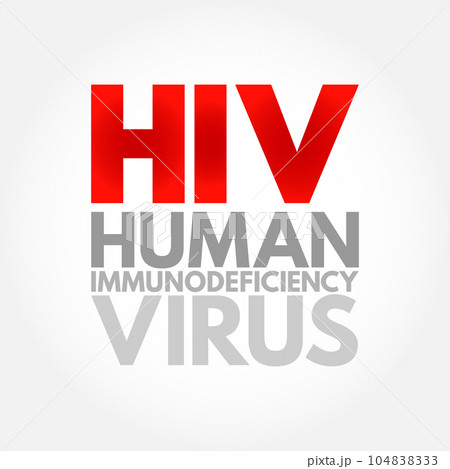 HIV Human Immunodeficiency Virus - virus that damages the cells in your immune system and weakens your ability to fight everyday infections and disease, acronym text concept background 104838333